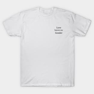 Love has no gender pride merchandise T-Shirt